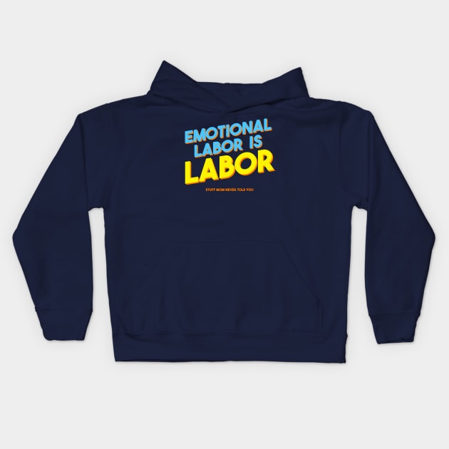 Emotional Labor Is Labor Kids Hoodie by SMNTY